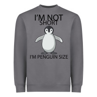 I'm Not Short I'm Penguin Size Heavyweight Sweatshirt | Teevron