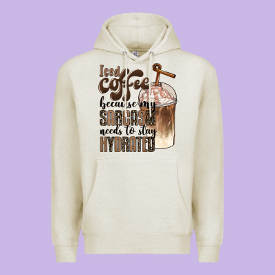Iced Coffee Because My Sarcasm Needs To Stay Hydrated Premium Hoodie Designed By Barkaloodesign
