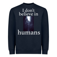 Navy I don't believe i̇n humans Heavyweight Sweatshirt - Bettercallsaul