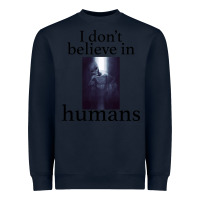 Navy I don't believe i̇n humans Heavyweight Sweatshirt - Bettercallsaul
