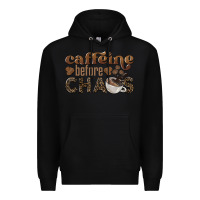 Black caffeine before chaos Premium Hoodie - BarkalooDesign