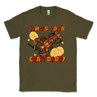 Army Green Crawfish who's your craw daddy Classic Tee - FaDigitalArtStudio