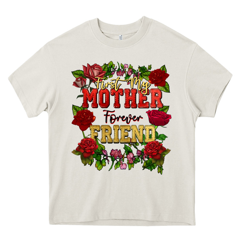 First My Mother Forever My Friend Mother's Day Heavy Core Tee by FaDigitalArtStudio | Teevron