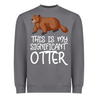This Is My Significant Otter Heavyweight Sweatshirt | Teevron