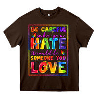 Chocolate Brown Be careful who you hate it could be someone you Heavy Core Tee - FaDigitalArtStudio