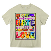 Mossy Be careful who you hate it could be someone you Heavy Core Tee - FaDigitalArtStudio