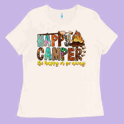 Happy Camper Be Happy Or Go Away Ladies Tee Designed By Cowhidedigitalart