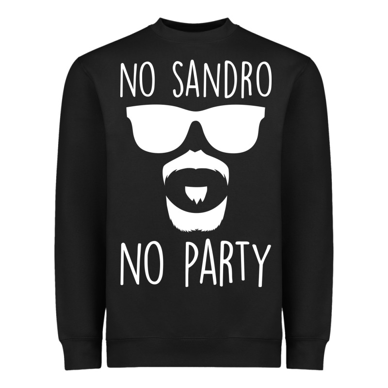 No Sandro No Party Heavyweight Sweatshirt by Bettercallsaul | Teevron