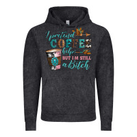 Vintage Black i pretend coffee helps but i'm still a bitch Vintage Hoodie - Artiststas