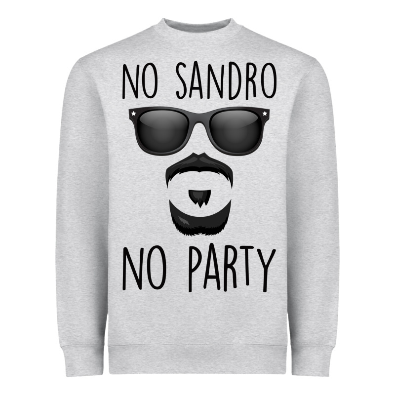 No Sandro No Party Heavyweight Sweatshirt by Bettercallsaul | Teevron