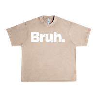 French Oak That Says Bruh Urban Heavy Tee - maiPhamDesign