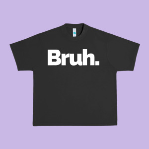 That Says Bruh Urban Heavy Tee Designed By Maiphamdesign