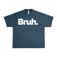 Midnight Navy That Says Bruh Urban Heavy Tee - maiPhamDesign