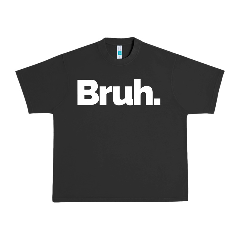That Says Bruh Urban Heavy Tee by maiPhamDesign | Teevron