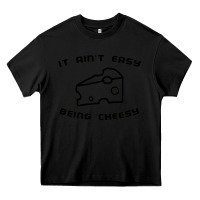 Black it ain't easy being cheesy Heavy Core Tee - DesignPulse