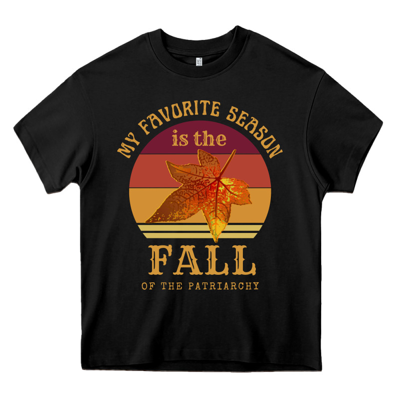 Feminist My Favorite Season Is Fall Patriarchy Retro Vintage Long Slee Heavy Core Tee by DesignPulse | Teevron
