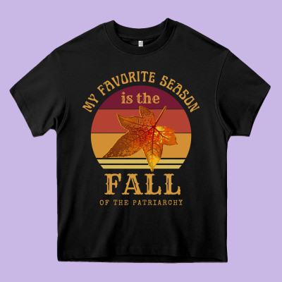 Feminist My Favorite Season Is Fall Patriarchy Retro Vintage Long Slee Heavy Core Tee Designed By Designpulse