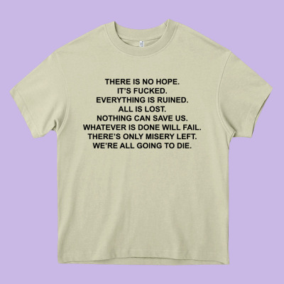 There Is No Hope Its Fucked Everything Is Ruined Heavy Core Tee Designed By Designpulse