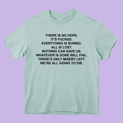 There Is No Hope Its Fucked Everything Is Ruined Heavy Core Tee Designed By Designpulse
