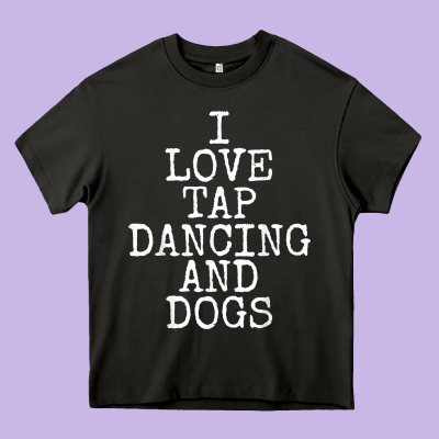 I Love Tap Dancing & Dogs Funny Dog Gift T Shirt Men Women Heavy Core Tee Designed By Pixelwave