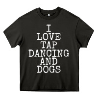 Asphalt i love tap dancing & dogs funny dog gift t shirt men women Heavy Core Tee - PixelWave