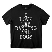 Black i love tap dancing & dogs funny dog gift t shirt men women Heavy Core Tee - PixelWave