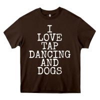 Chocolate Brown i love tap dancing & dogs funny dog gift t shirt men women Heavy Core Tee - PixelWave