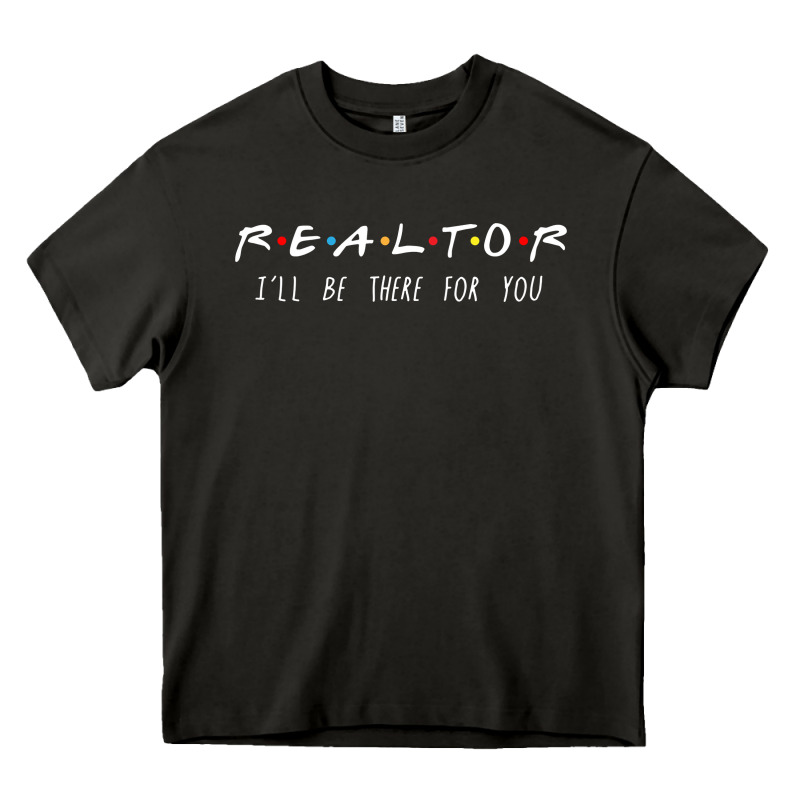Realtor I'll Be There For You Long Sleeve Heavy Core Tee by PixelWave | Teevron