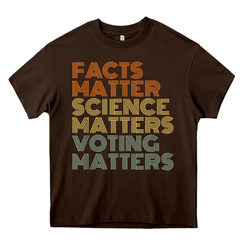 Facts Matter Science Matters Voting Matters Liberal Democrat T Shirt C Heavy Core Tee by Craftify | Teevron