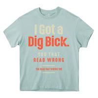 Arona I Got a Dig Bick Funny Sarcastic Humor Heavy Core Tee - Craftify
