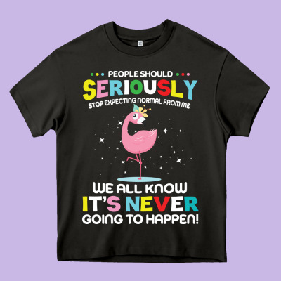 People Should Seriously Stop Expecting Normal From Me Heavy Core Tee Designed By Craftify