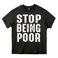 Asphalt stop being poor Heavy Core Tee - InspiraDesign