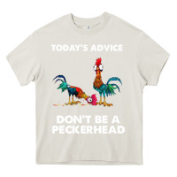 Cream hei hei today's advice don't be a peckerhead Heavy Core Tee - ArtChic