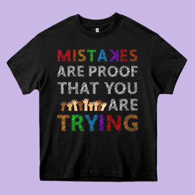 Mistakes Are Proof That You Are Trying Teacher Inspirational T Shirt Heavy Core Tee Designed By Studioelite