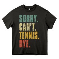Sorry Can't Tennis Bye Funny Vintage Retro Tennis Player T Shirt Heavy Core Tee | Teevron
