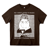Chocolate Brown no i don't listen to music because it fuckking suckks t shirt Heavy Core Tee - StudioElite