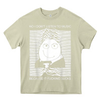 Mossy no i don't listen to music because it fuckking suckks t shirt Heavy Core Tee - StudioElite