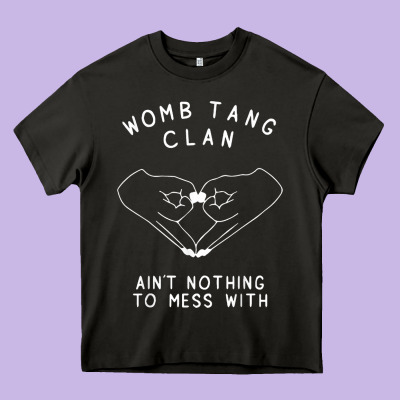 Womb Tang Clan Ain't Nothing To Mess With T Shirt Heavy Core Tee Designed By Pixelflow