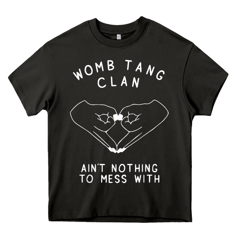 Womb Tang Clan Ain't Nothing To Mess With T Shirt Heavy Core Tee by PixelFlow | Teevron