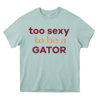 Arona too sexy to be a gator Heavy Core Tee - PixelFlow
