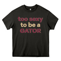 Asphalt too sexy to be a gator Heavy Core Tee - PixelFlow