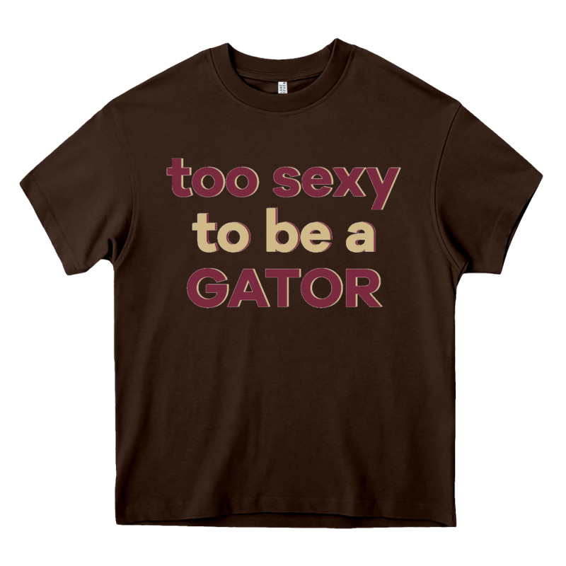 Too Sexy To Be A Gator Heavy Core Tee by PixelFlow | Teevron