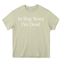 Mossy in dog years i'm dead Heavy Core Tee - PixelFlow