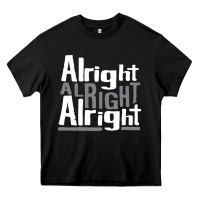 Black matthew mcconaughey dazed & confused alright alright alright hipster t Heavy Core Tee - PixelFlow