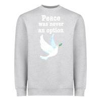 Heather Grey Peace Was Never An Option Heavyweight Sweatshirt - Bettercallsaul