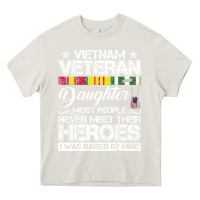 Cream VietNam Veteran daughter Most People Never Meet Their Heroes Heavy Core Tee - SnappyArt