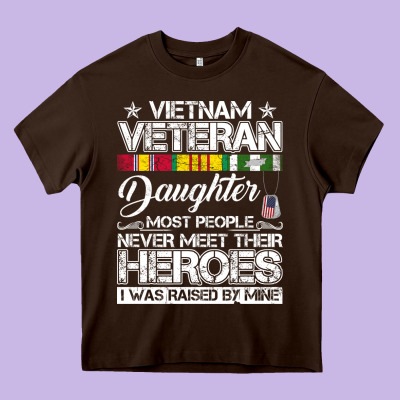Vietnam Veteran Daughter Most People Never Meet Their Heroes Heavy Core Tee Designed By Snappyart