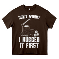 Chocolate Brown lumberjack don't worry i hugged it first lumberjack wood cutter logger Heavy Core Tee - SnappyArt