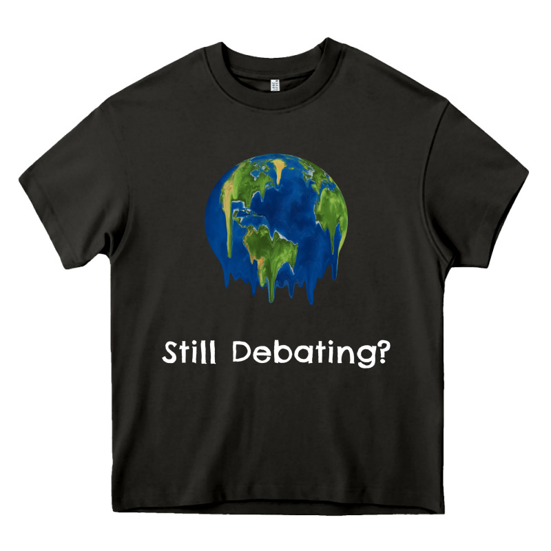 Environmental Climate Change Still Debating Summer Heavy Core Tee by SnappyArt | Teevron