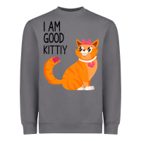 Storm I Am Good Kittiy Heavyweight Sweatshirt - Bettercallsaul